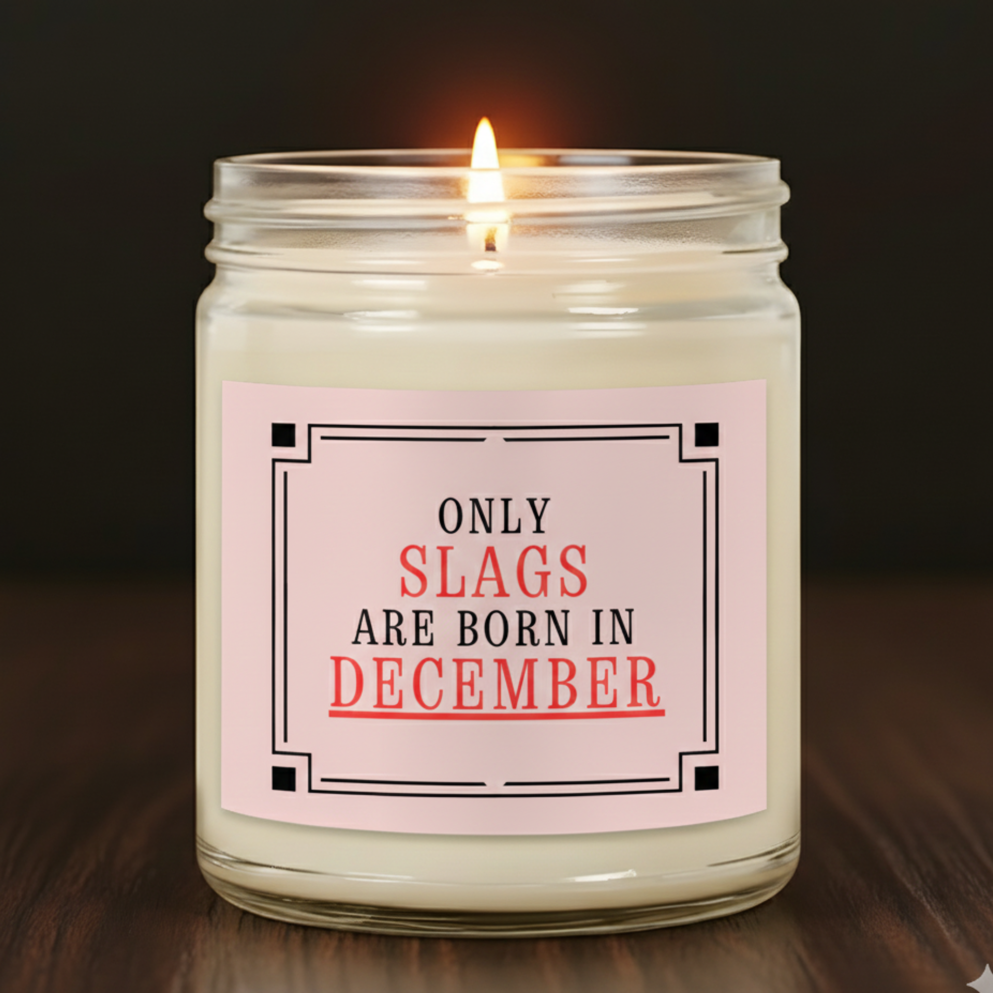 Only Slags Are Born in DECEMBER | Novelty Candle | Funny Birthday Gift