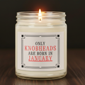 Only Knobheads Are Born in JANUARY | Novelty Candle | Funny Birthday Gift