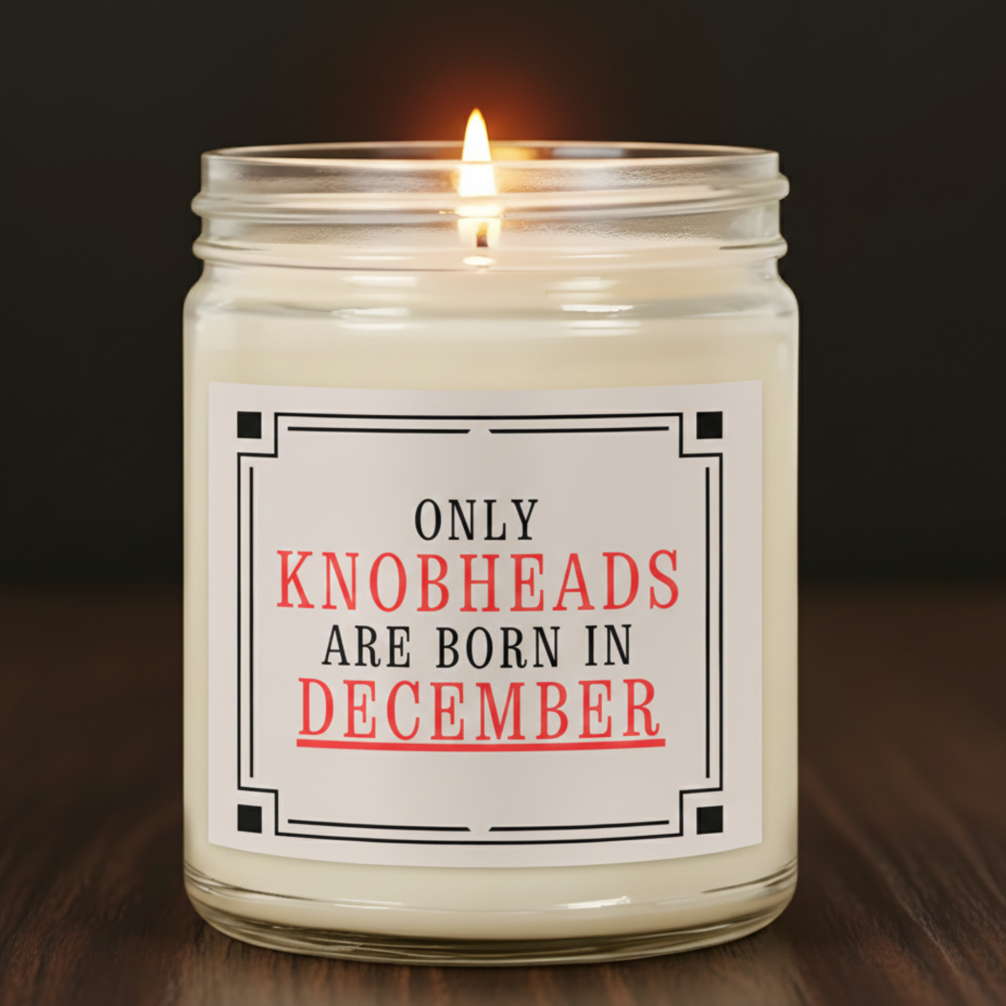 Only Knobheads Are Born in DECEMBER | Novelty Candle | Funny Birthday Gift