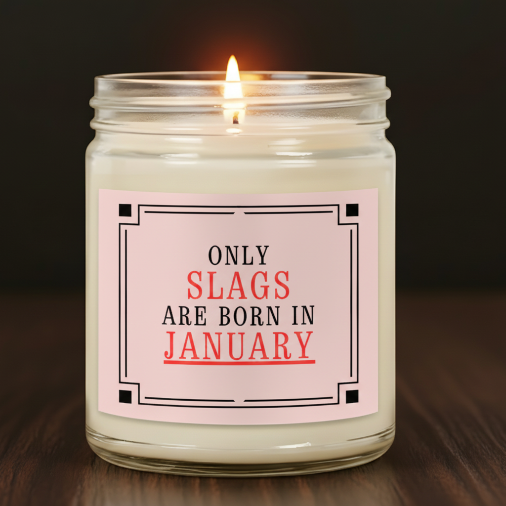 Only Slags Are Born in JANUARY | Novelty Candle | Funny Birthday Gift