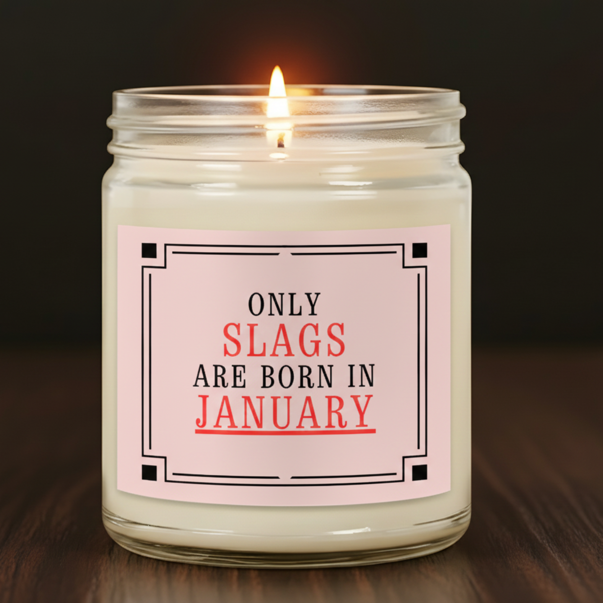 Only Slags Are Born in JANUARY | Novelty Candle | Funny Birthday Gift